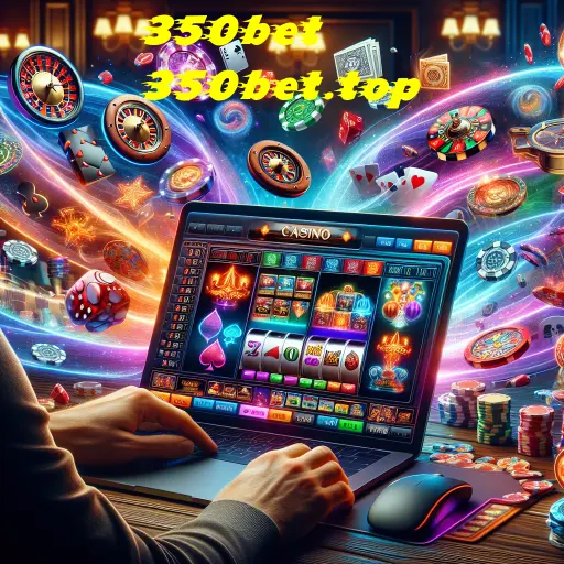 Explorando o Cassino Online: A Experiência em 350bet